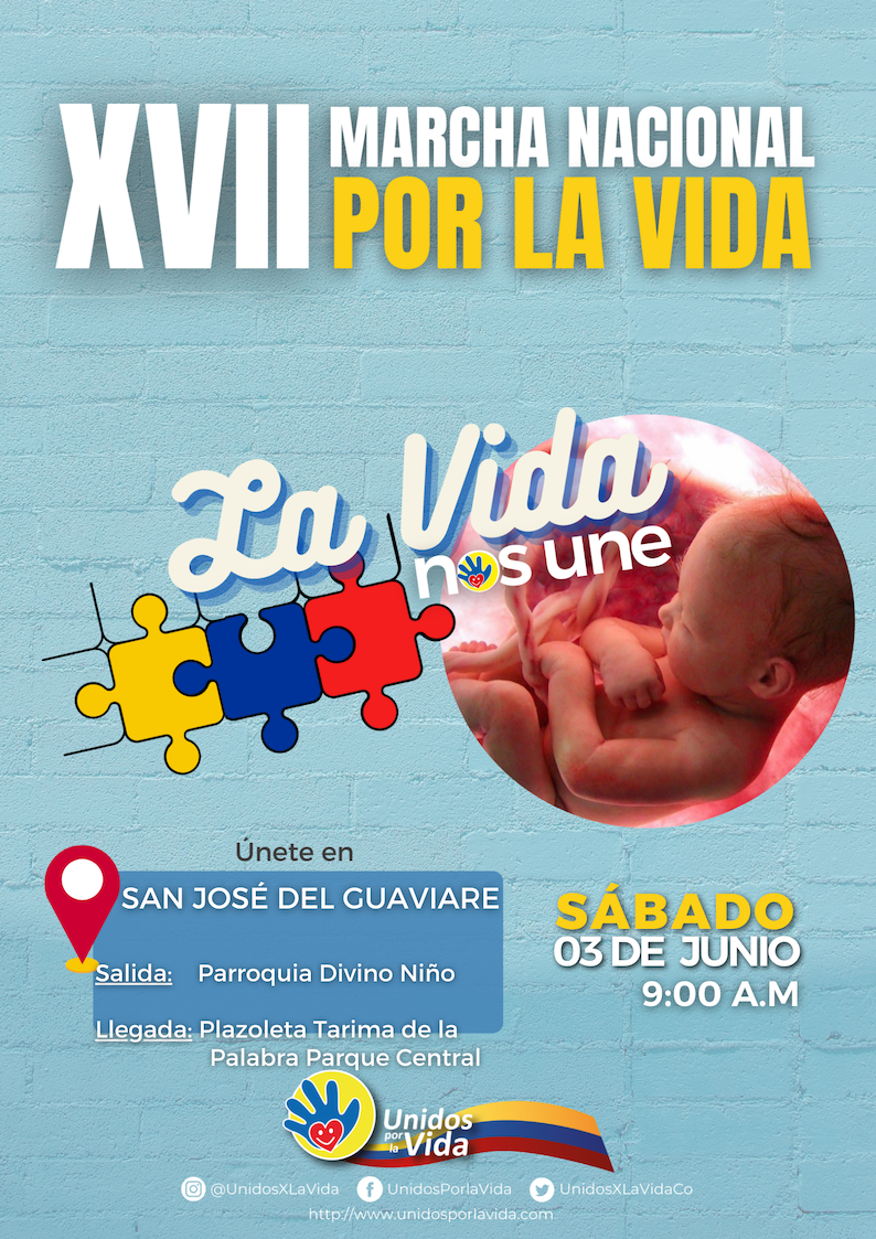 XVII Marcha Nacional por la Vida San José del Guaviare XVII Marcha Nacional por la Vida San José del Guaviare